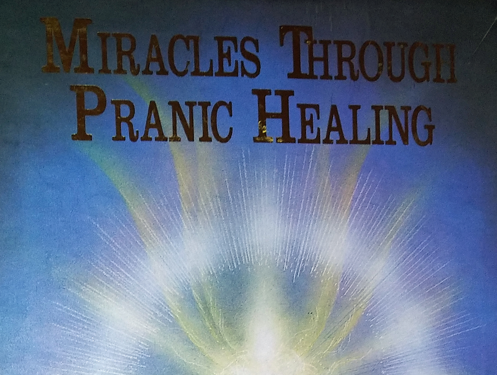 Miracles Through Pranic Healing by MCKS